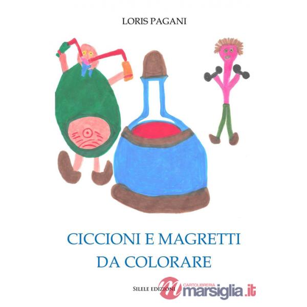 Ciccioni e magretti da colorare. Ediz. illustrata