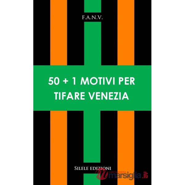 50+1 motivi per tifare Venezia