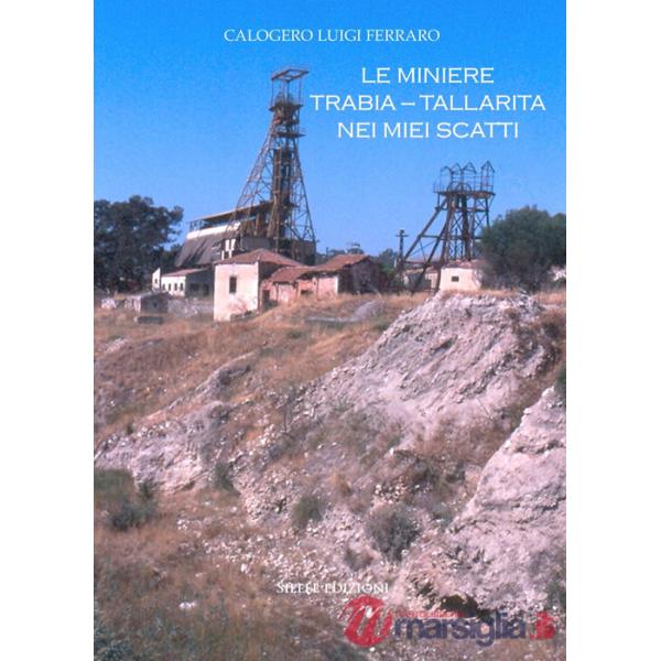 Miniere Trabia-Tallarita nei miei scatti (Le)