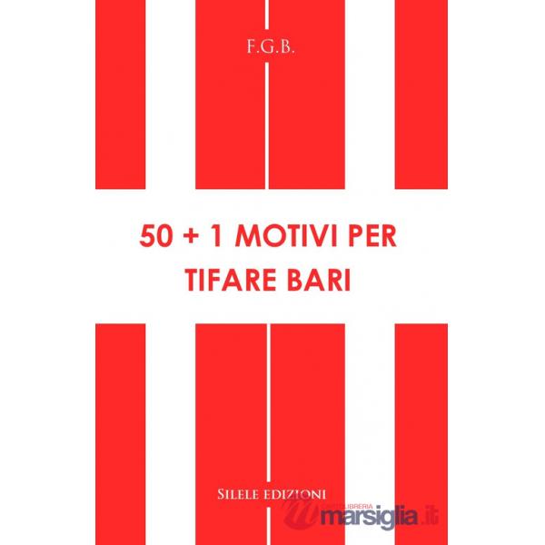 50+1 motivi per tifare Bari