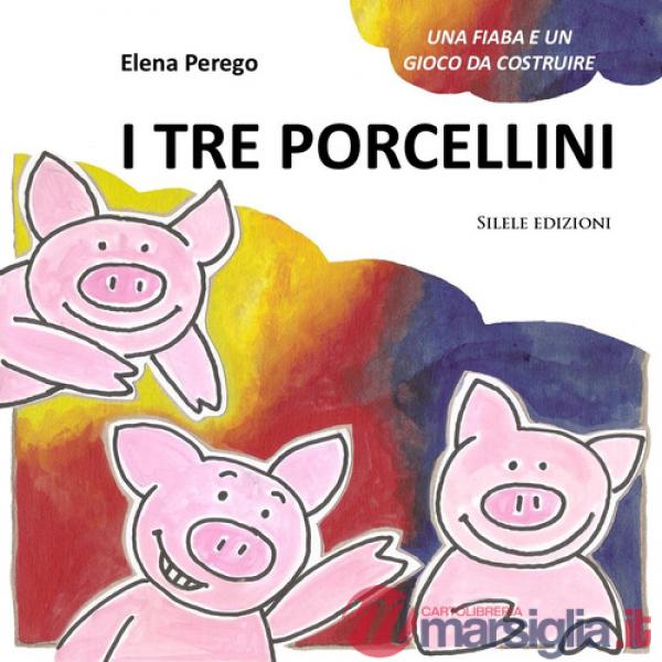 Tre porcellini. Una fiaba e un gioco da costruire. Ediz. illustrata (I)