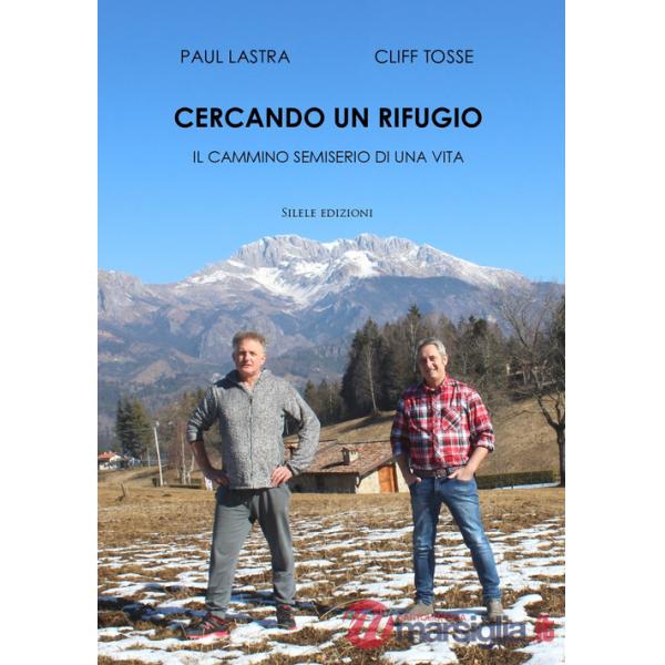Cercando un rifugio. Il cammino semiserio di una vita