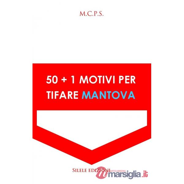 50+1 motivi per tifare Mantova