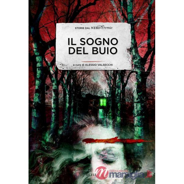 Sogno del buio. Storie dal NeroPremio (Il)