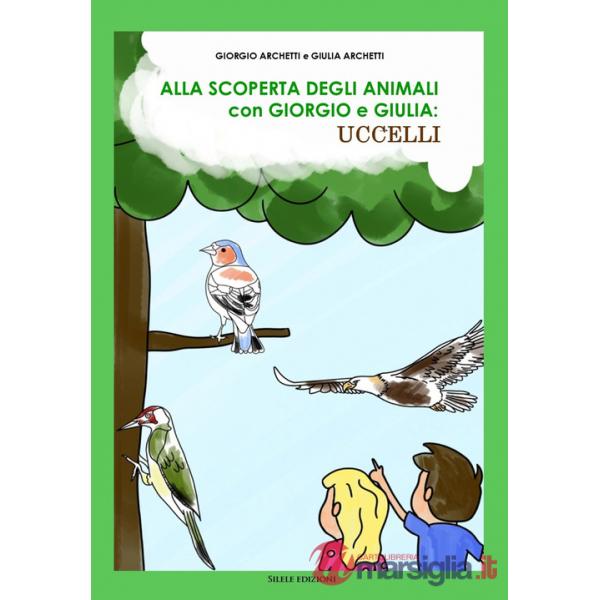 Alla scoperta degli animali con Giorgio e Giulia: uccelli