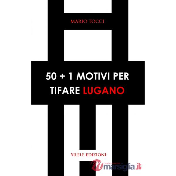 50+1 motivi per tifare Lugano