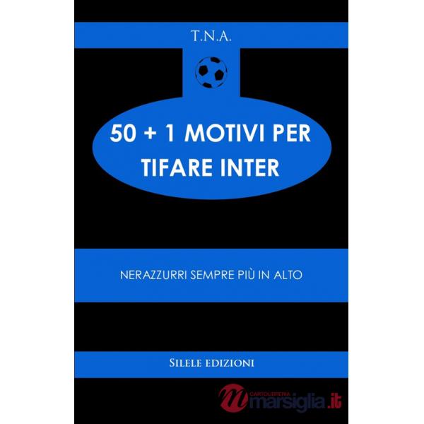 50+1 motivi per tifare l'Inter. Nerazzurri sempre più in alto