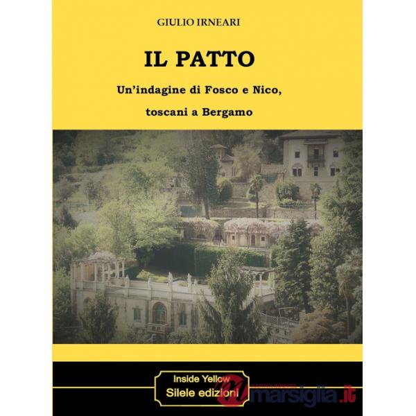 Patto. Un'indagine di Fosco e Nico, toscani a Bergamo (Il)