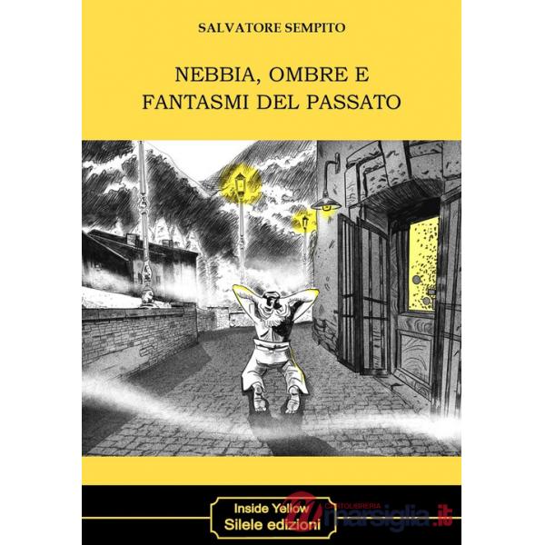 Nebbia, ombre e fantasmi del passato