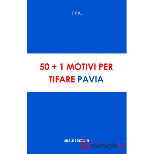 50+1 motivi per tifare Pavia