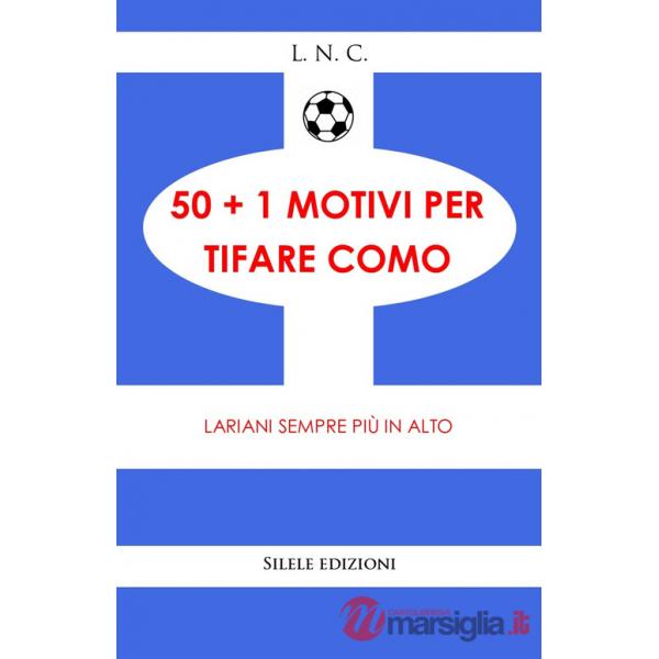 50+1 motivi per tifare Como. Lariani sempre più in alto