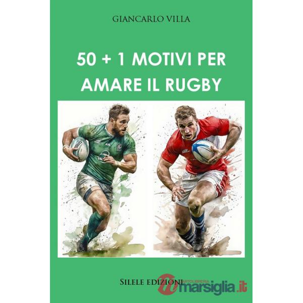 50+1 motivi per amare il rugby