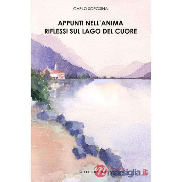 Appunti nell'anima riflessi sul lago del cuore
