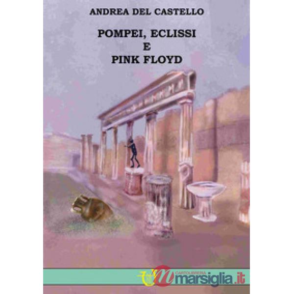 Pompei, eclissi e Pink Floyd