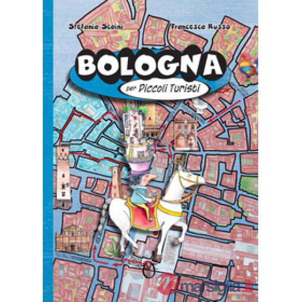 Bologna per piccoli turisti. Ediz. ad alta leggibilità