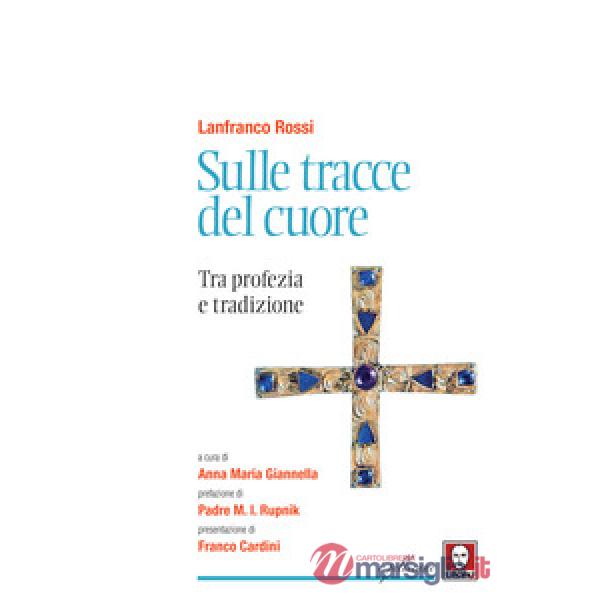 Sulle tracce del cuore. Tra profezia e tradizione