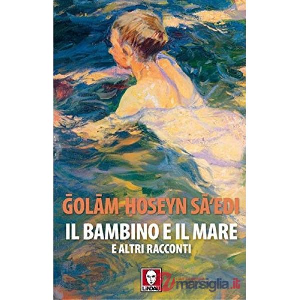 Bambino e il mare e altri racconti (Il)