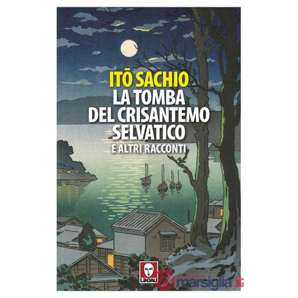 Tomba del crisantemo selvatico e altri racconti (La)