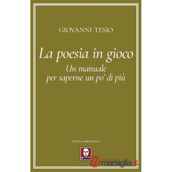 Poesia in gioco. Un manuale per saperne un po' di più (La)