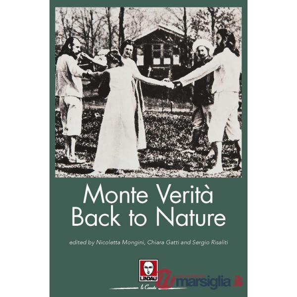 Monte Verità. Back to nature. Ediz. inglese
