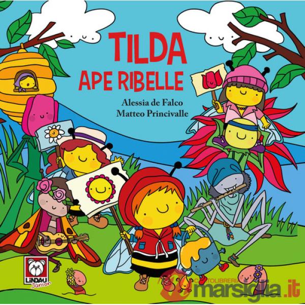Tilda ape ribelle. Ediz. a colori