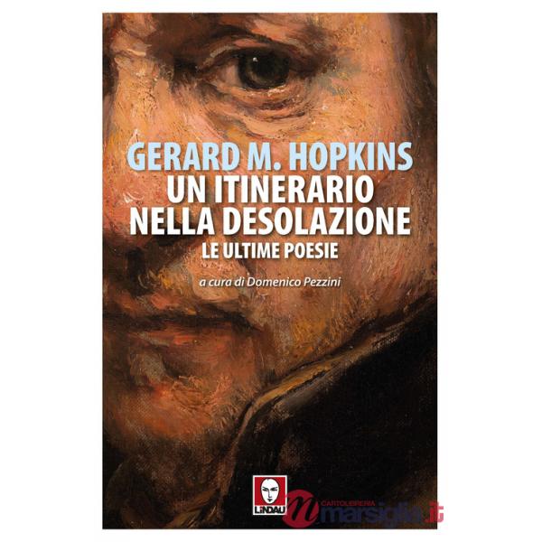 Itinerario nella desolazione. Le ultime poesie (Un)