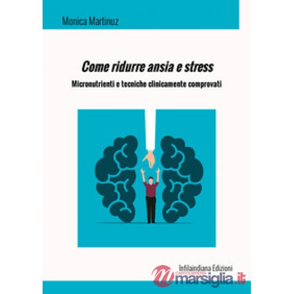 Come ridurre ansia e stress. Micronutrienti e tecniche clinicamente comprovati