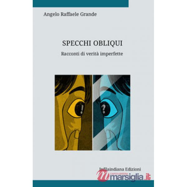 Specchi obliqui. Racconti di verità imperfette