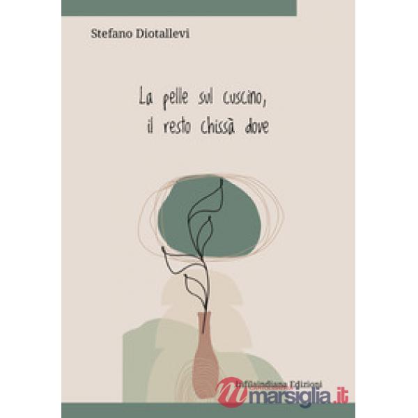 La pelle sul cuscino il resto chissà dove