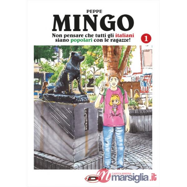 Mingo. Non pensare che tutti gli italiani siano popolari con le ragazze!. Vol. 1