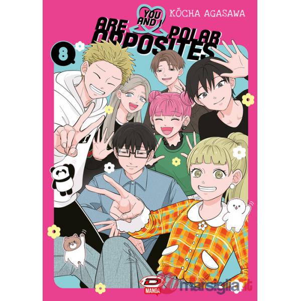 You and I are polar opposites. Vol. 8