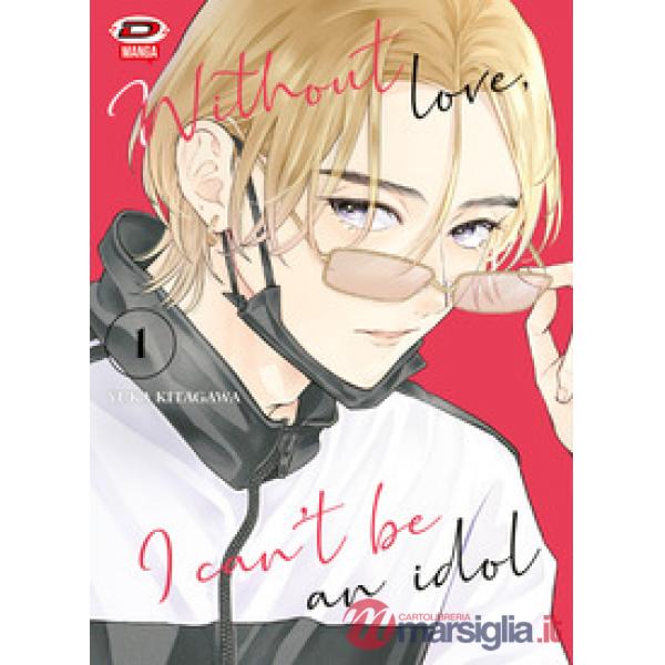 Without love, I can't be an idol. Vol. 1