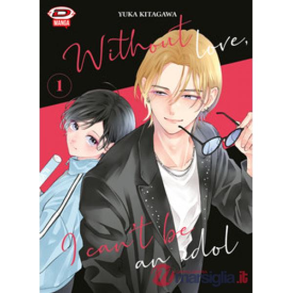 Without love, I can't be an idol. Ediz. variant