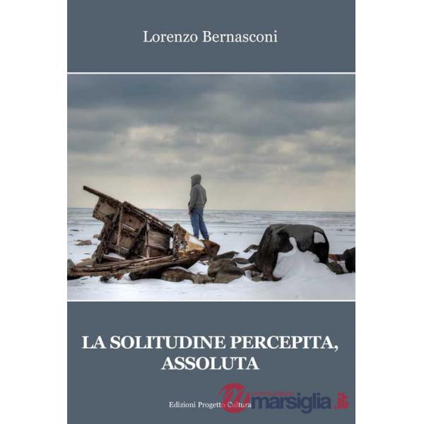 Solitudine percepita, assoluta (La)