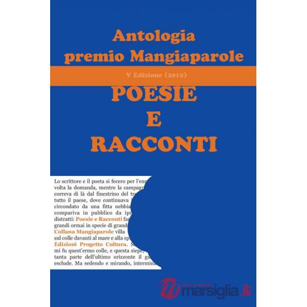 Antologia del premio Mangiaparole. Poesie e Racconti