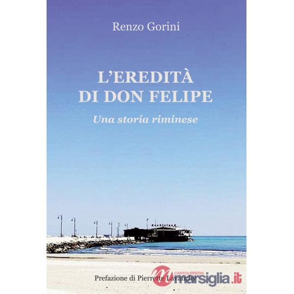 Eredità di Don Felipe. Una storia riminese (L')