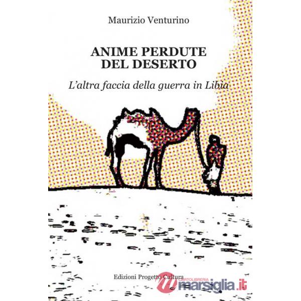 Anime perdute del deserto. L'altra faccia della guerra in Libia