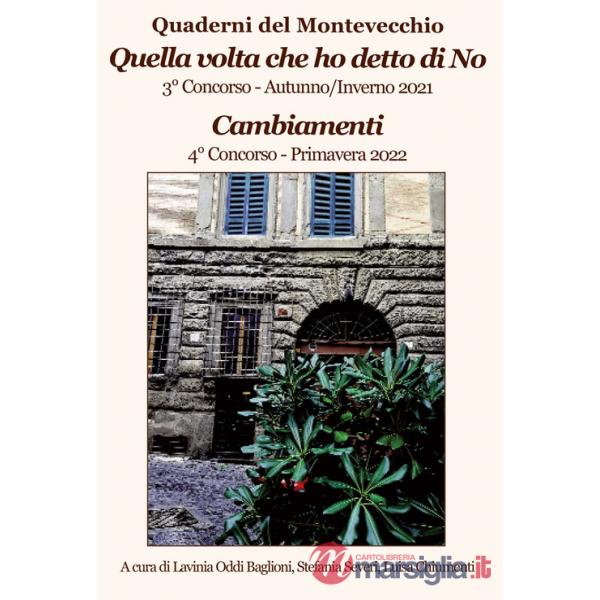 Quella volta che ho detto di No. Quaderni di Montevecchio 3° Concorso Autunno-Inverno 2021. Cambiamenti. Quaderni di Montevecchi