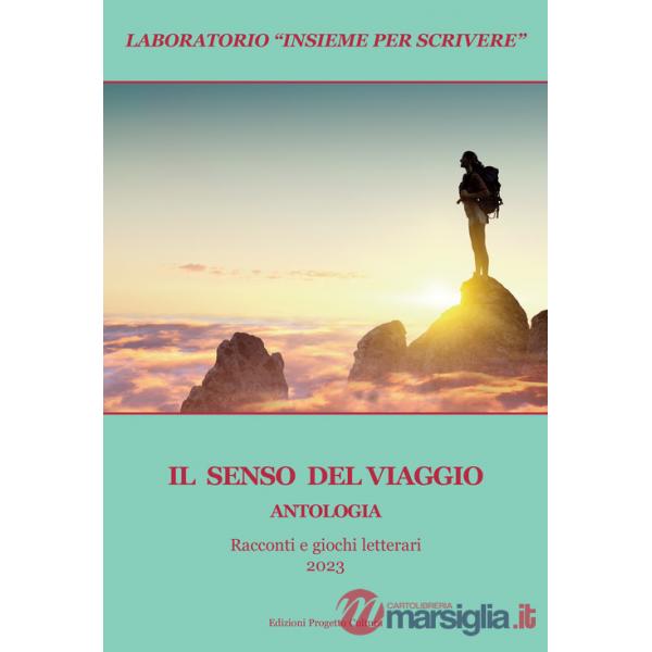 Senso del viaggio. Laboratorio «Insieme per scrivere» (Il)