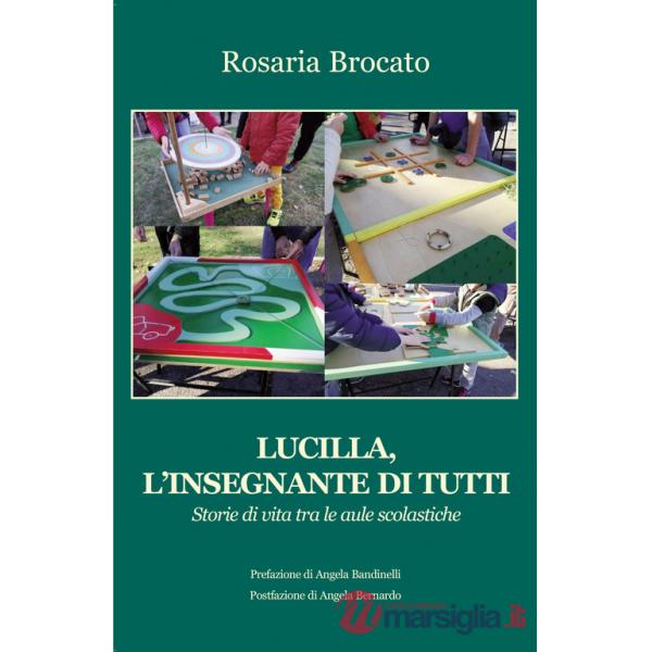 Lucilla, l'insegnante di tutti. Storie di vita tra le aule scolastiche