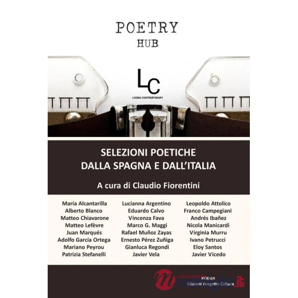 Poetry Hub. Selezioni poetiche dalla Spagna e dall'Italia