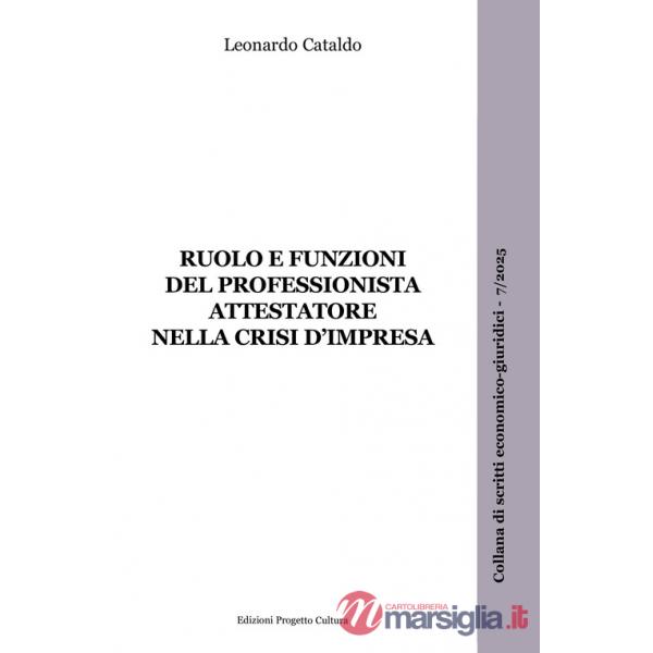 Ruolo e funzioni del professionista attestatore nella crisi d'impresa