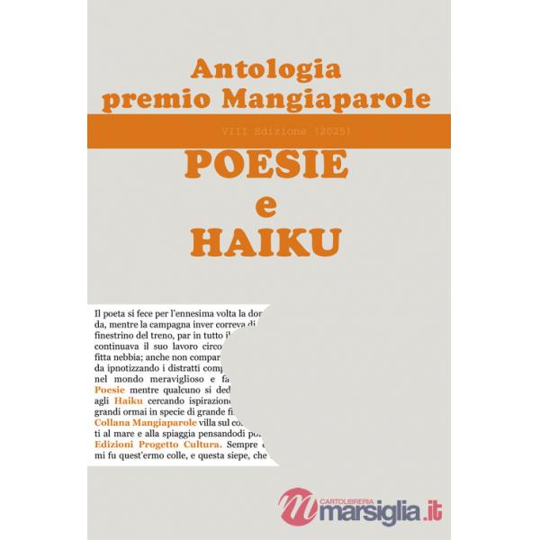 Antologia del premio Mangiaparole 2025. Poesie e haiku