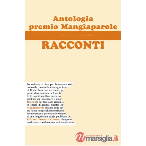 Antologia Premio Mangiaparole 2025. Racconti