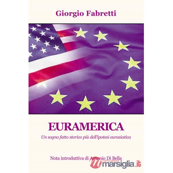 Euramerica. Un sogno fatto storico più dell'ipotesi eurasiatica