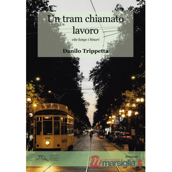 Tram chiamato lavoro. Vite lungo i binari (Un)
