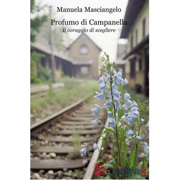 Profumo di campanella. Il coraggio di scegliere