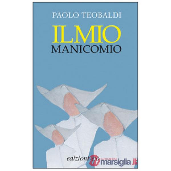 Mio manicomio (Il)