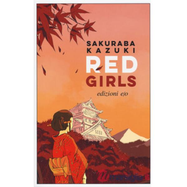 Red girls. La leggenda della famiglia Akakuchiba
