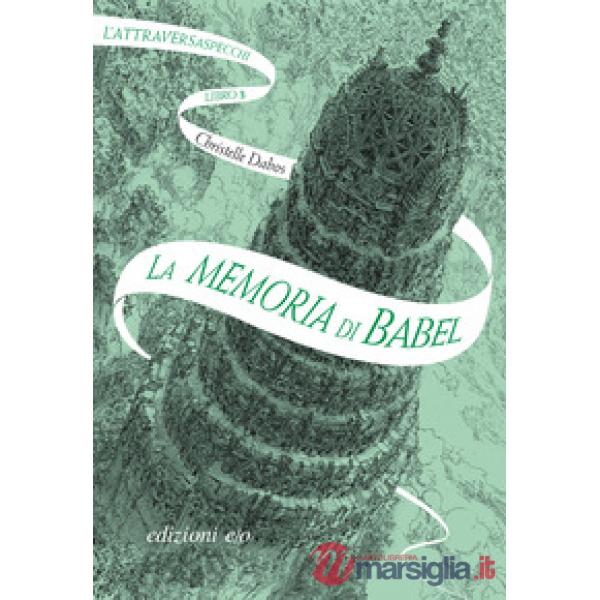 Memoria di Babel. L'Attraversaspecchi (La). Vol. 3